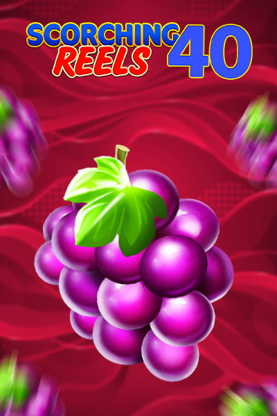 Scorching Reels 40